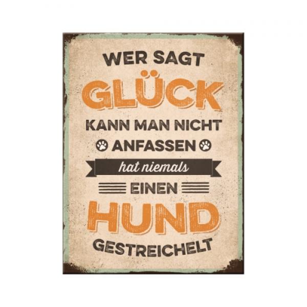 Magnet "wer Glück sagt kann man nicht anfassen hat niemals einen Hund gestreichelt" 6 x 8 cm